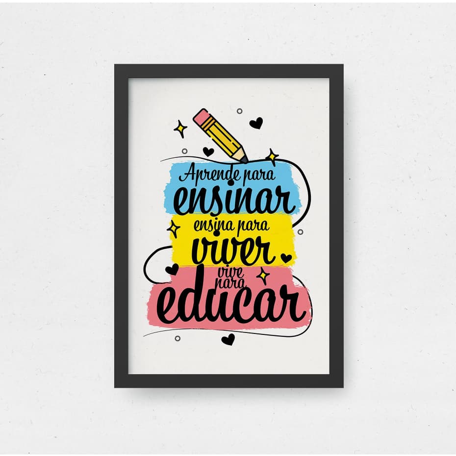Quadro Decorativo Dia dos Professores Aprende para Ensinar Ensina Para Viver Vive Para Educar