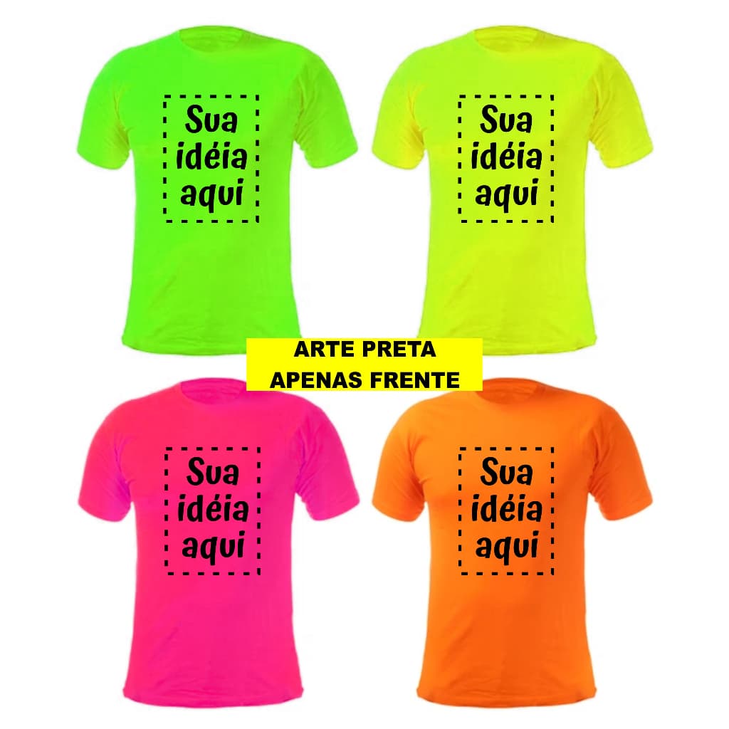 Camiseta Verde Amarela Rosa Laranja NEON Fluorescente Personalizada FRENTE, Adulto e Infantil Brilha na Luz Negra