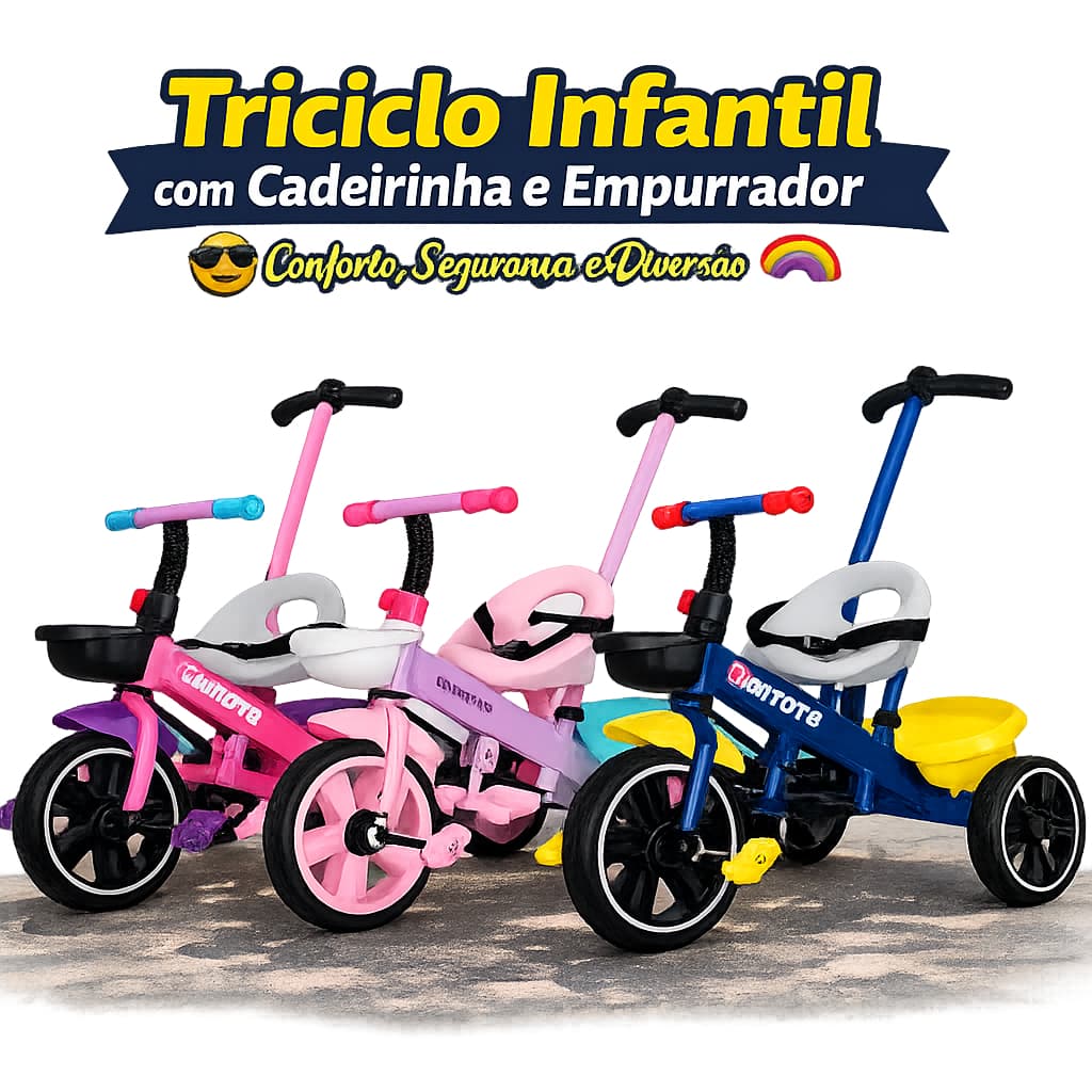 Triciclo Infantil com Cadeirinha e Empurrador Dirigível – Conforto, Segurança e Diversão