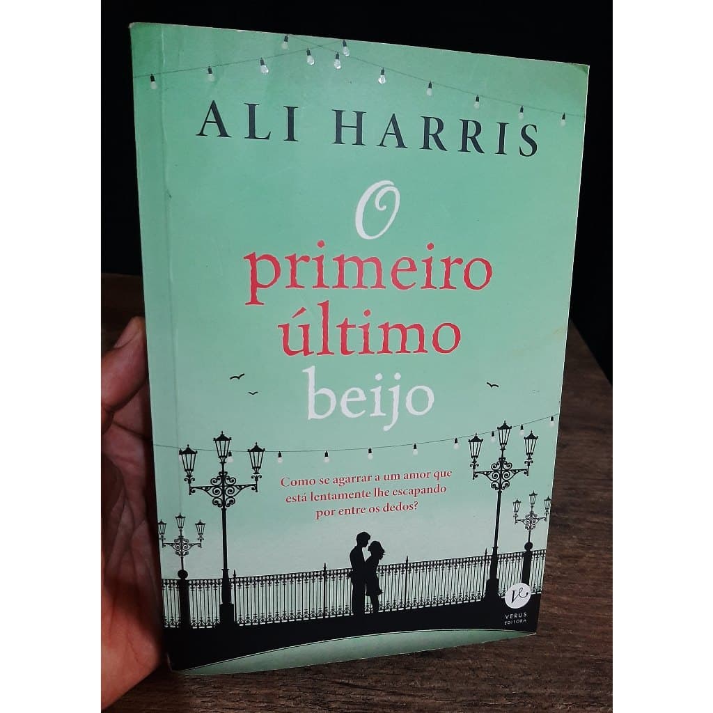 Livro O Primeiro Ultimo Beijo - Ali Harris - Livro de Romance