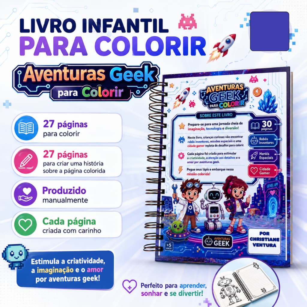 Livro Infantil para Colorir Aventuras Geek 27 Desenhos + 27 Páginas para Criar Histórias Robôs Espaço Criatividade