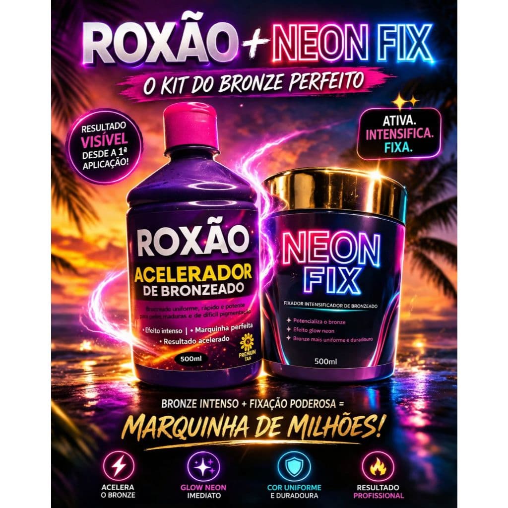 KIT ROXÃO + NEON FIX 500 ML CADA ACELERADOR E FIXADOR