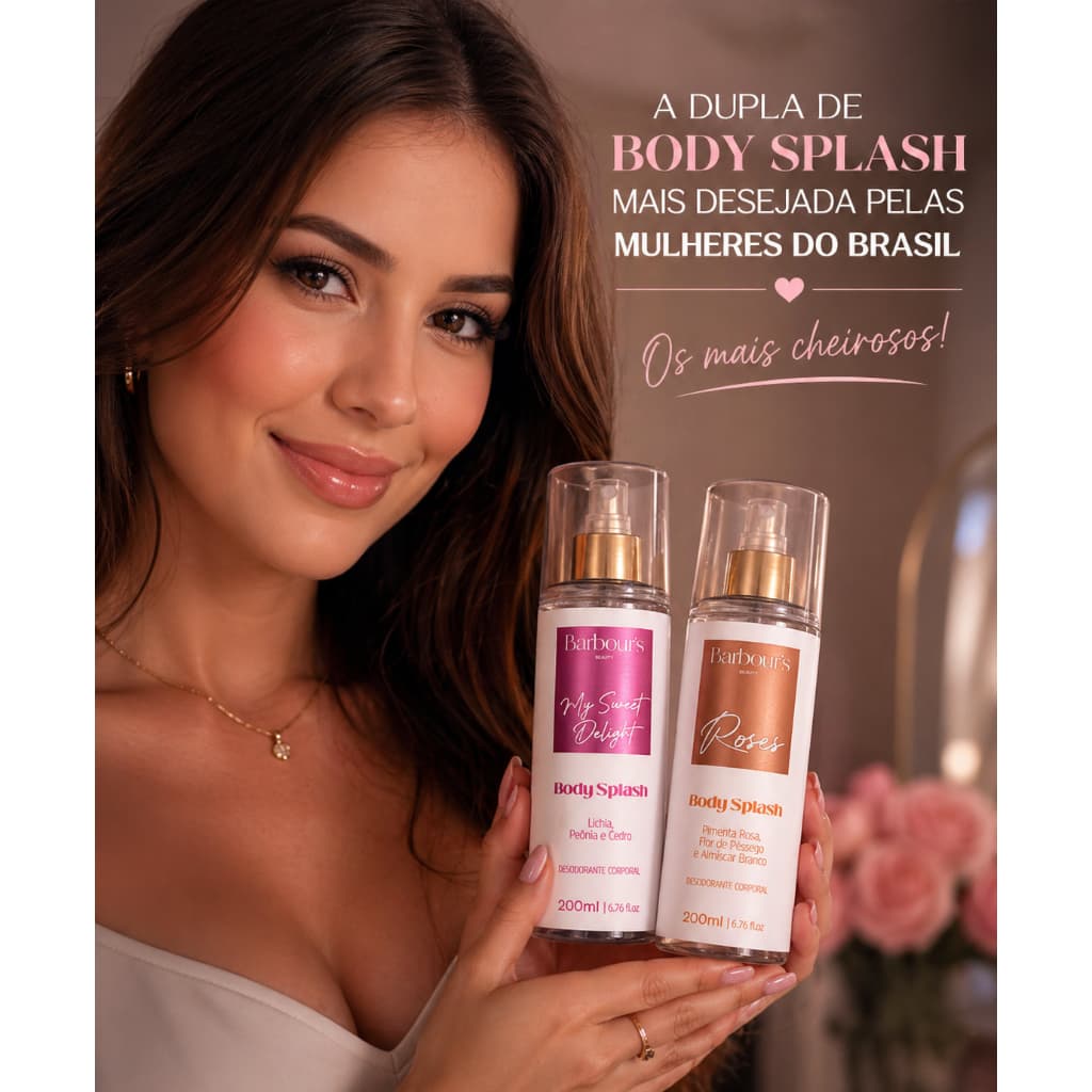 Kit Body Splash Feminino My Sweet Delight e Roses Barbour's 200ml