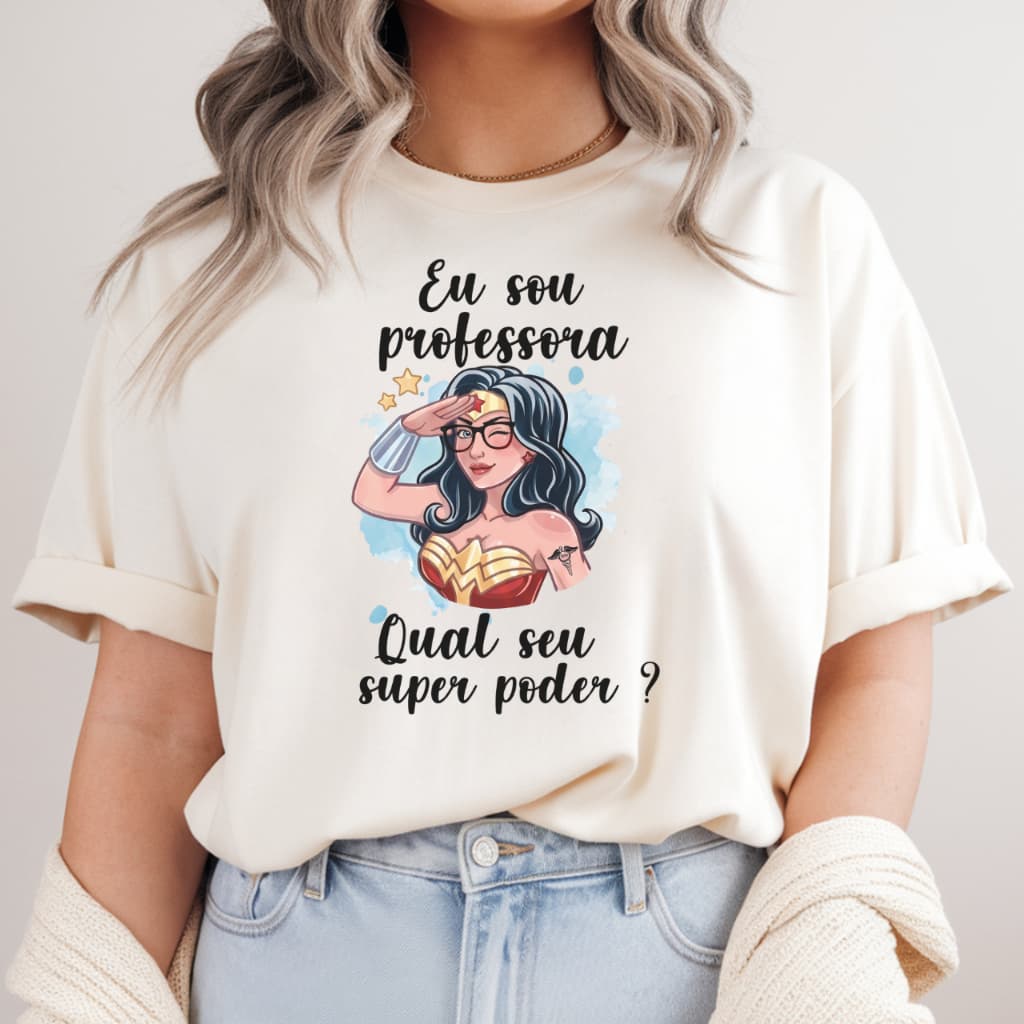 Camiseta Feminina Blusa Estilosas  Eu Sou Professora Qual Seu Super Poder Engraçada Criativa