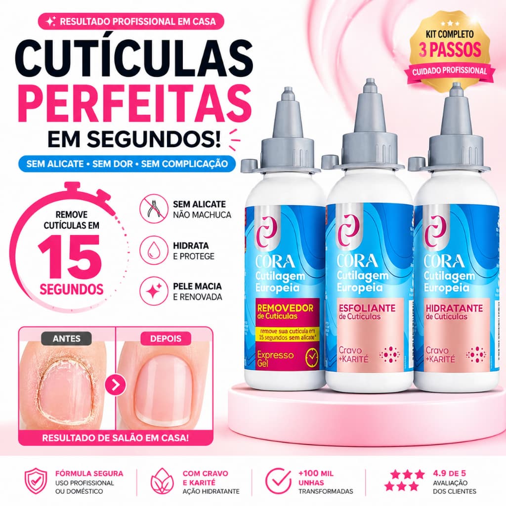 Kit King Cutícula Perfeita Cora 3 Passos Removedor de Cutículas Gel em 15s Sem Alicate  Esfoliante  Hidratante