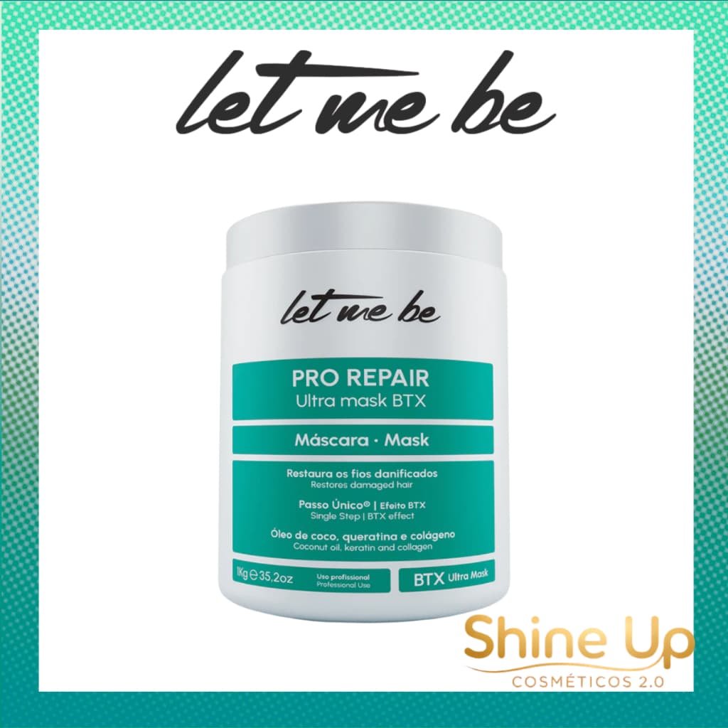 LET ME BE - Bxt Mascara Capilar Pro Repair Sem Formol Hidratação e Brilho   1KG