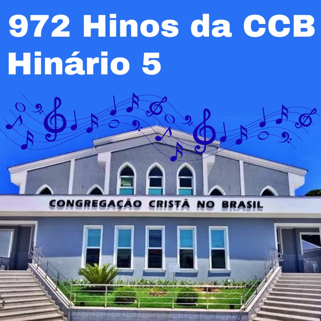 Hinos CCB Congregação, CCB Hinário 5 - 972 HINOS E 6 COROS Cantado e Orquestrado