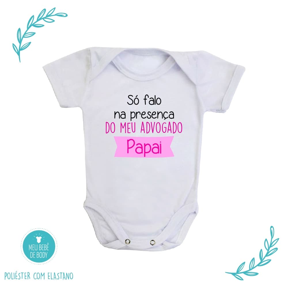 Body Bebê Personalizado Papai Advogado – Só Falo na Presença do Meu Advogado – Roupa Infantil Divertida