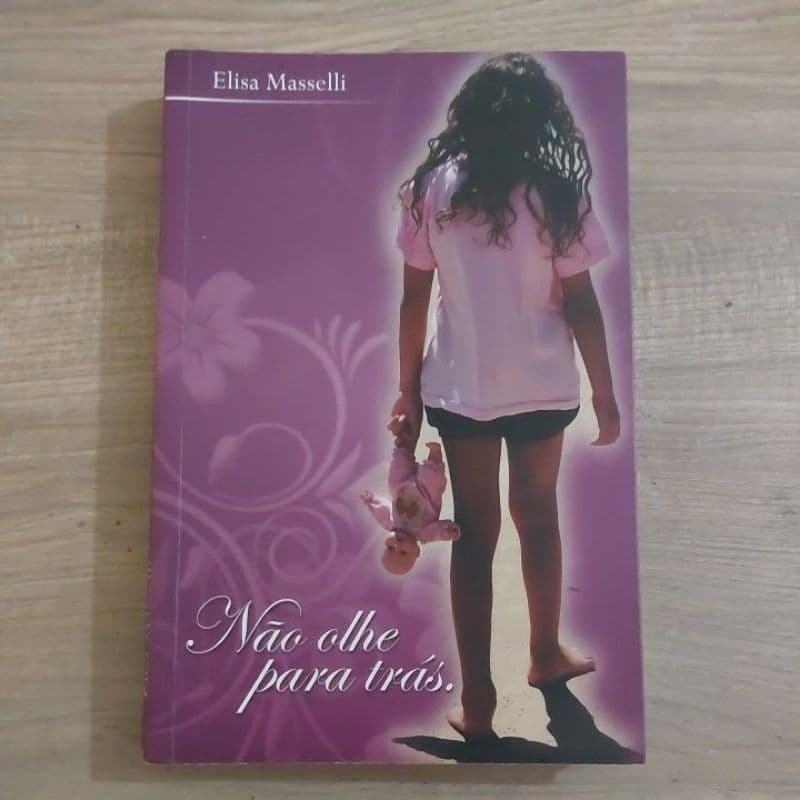 Nao olhe para trás; Elisa Masselli (romance espírita)
