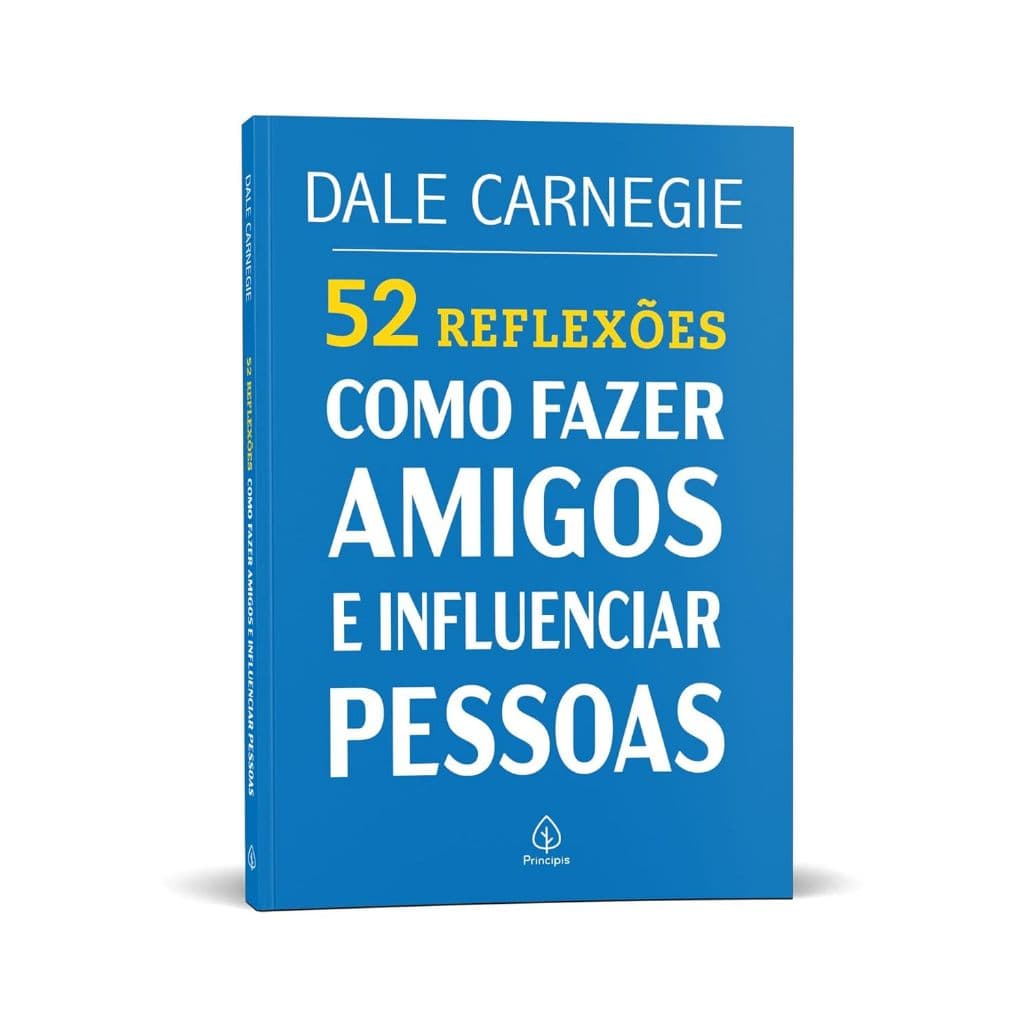 Livro: 52 Reflexões — como fazer amigos e influenciar pessoas (de Dale Carnegie) editora Principis