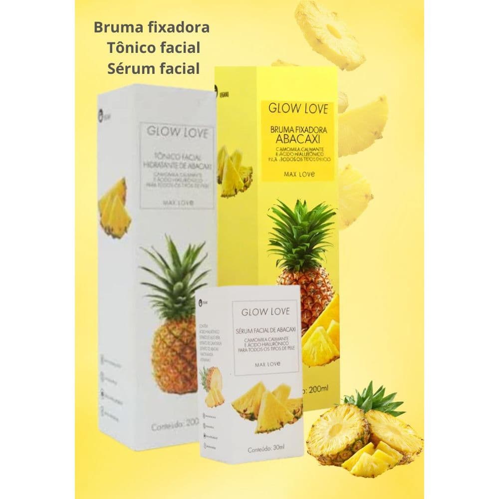 Bruma Fixadora Glow Love Abacaxi + Sérum Facial abacaxi  + Tônico Facial Max Love