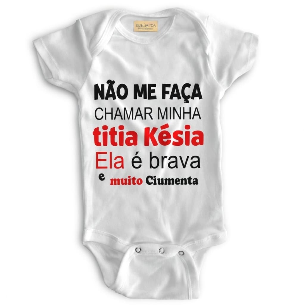 😅👶 Body Bebê Personalizado - Não Me Faça Chamar Minha Titia Ela é Brava e Muito Ciumenta! ❤️✨