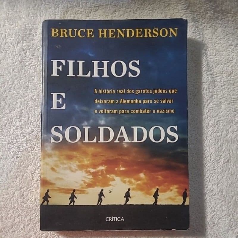 Filhos E Soldados: A História Real Dos Garotos Judeus Que Deixaram A Alemanha Para Se Salvar