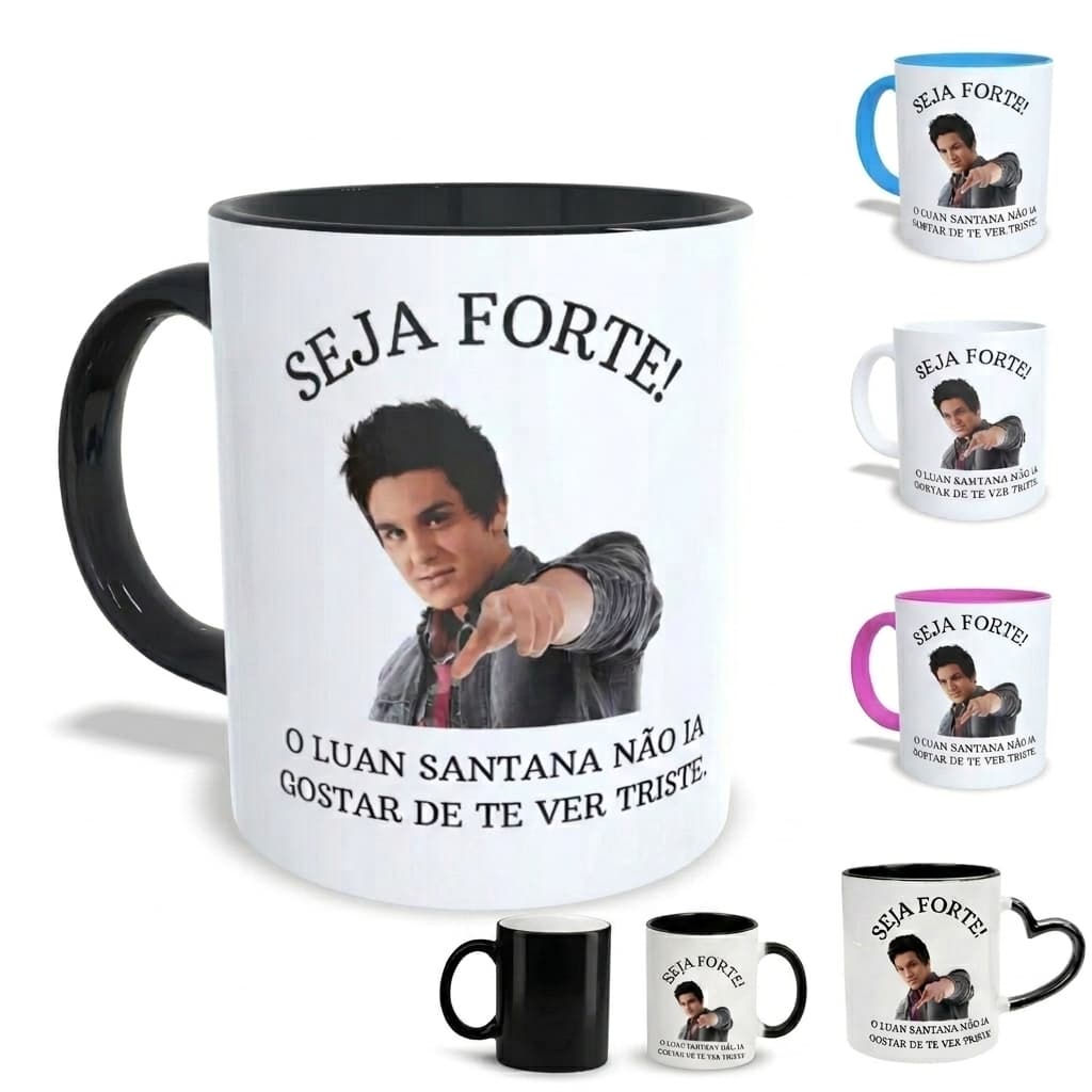 Caneca Luan santana meme seja forte branca e colorida mais vendidas musica pop