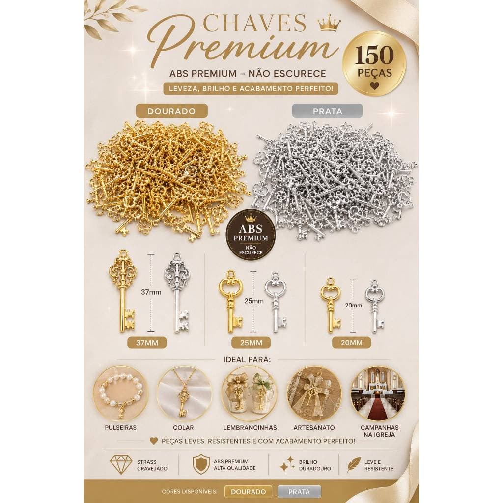 Kit 150 Chaves Premium ABS Lembrancinhas Não escurece Dourada e Prata, 20mm, 25mm e 37mm.