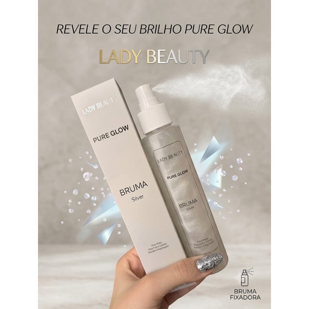✨ Bruma Fixadora Pure Glow Silver Lady Beauty – Ilumina, Fixa & Hidrata!