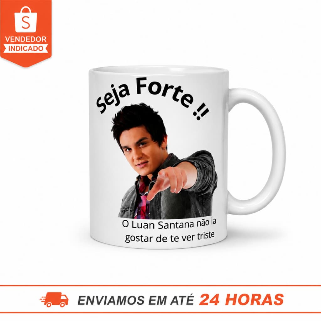 Caneca Seja Forte Meme - Com Foto Do Seu Artista Favorito Xícara Porcelana 325ml Seja Forte