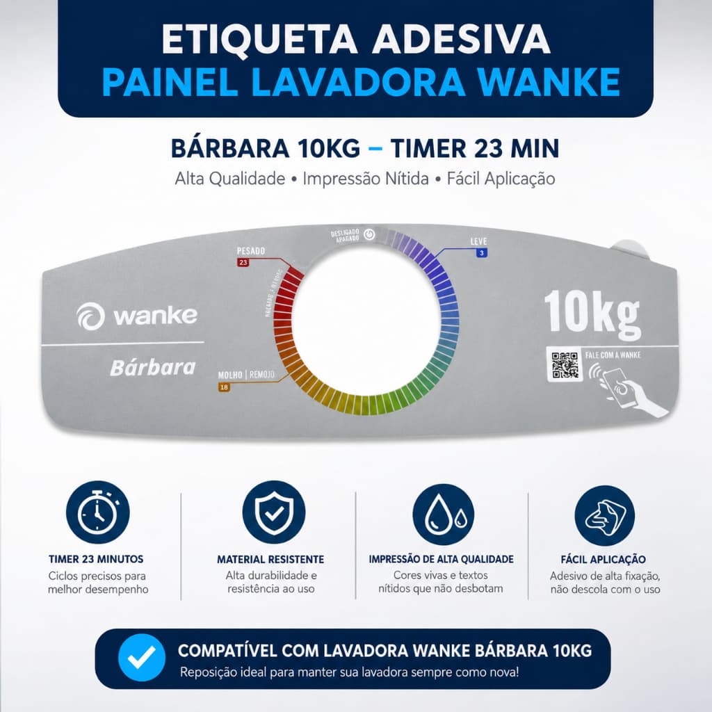 Etiqueta Adesiva Painel Lavadora Wanke Bárbara 10kg Timer 23 Min – Alta Qualidade