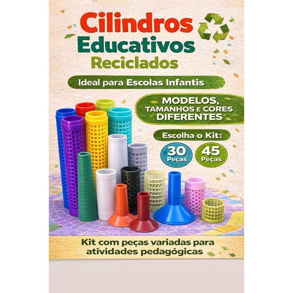 Kit Pedagógico Sustentável – Cilindros/cones vazados/fechados/liso/Plástico Reciclado Educa Infantil