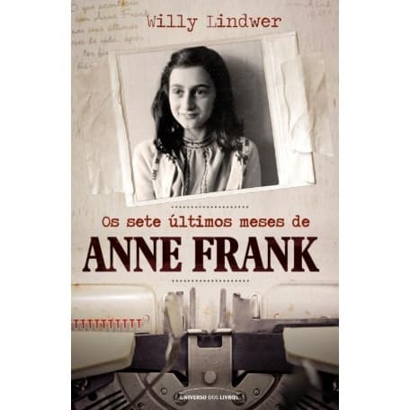 Livro Os sete últimos meses de anne frank - Willy Lindwer