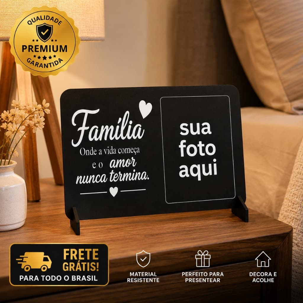 Porta retrato frase família onde a vida começa e o amor nunca termina foto 10x15 mdf preto 3mm + pes