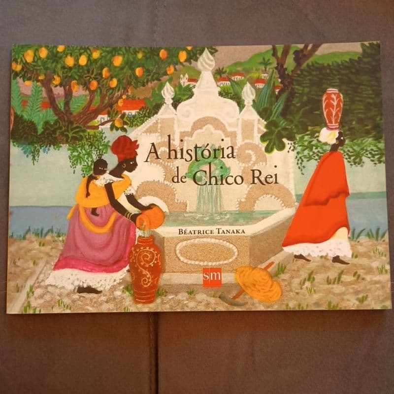 Livro A História De Chico Rei - Béatrice Tanaka (Editora SM)
