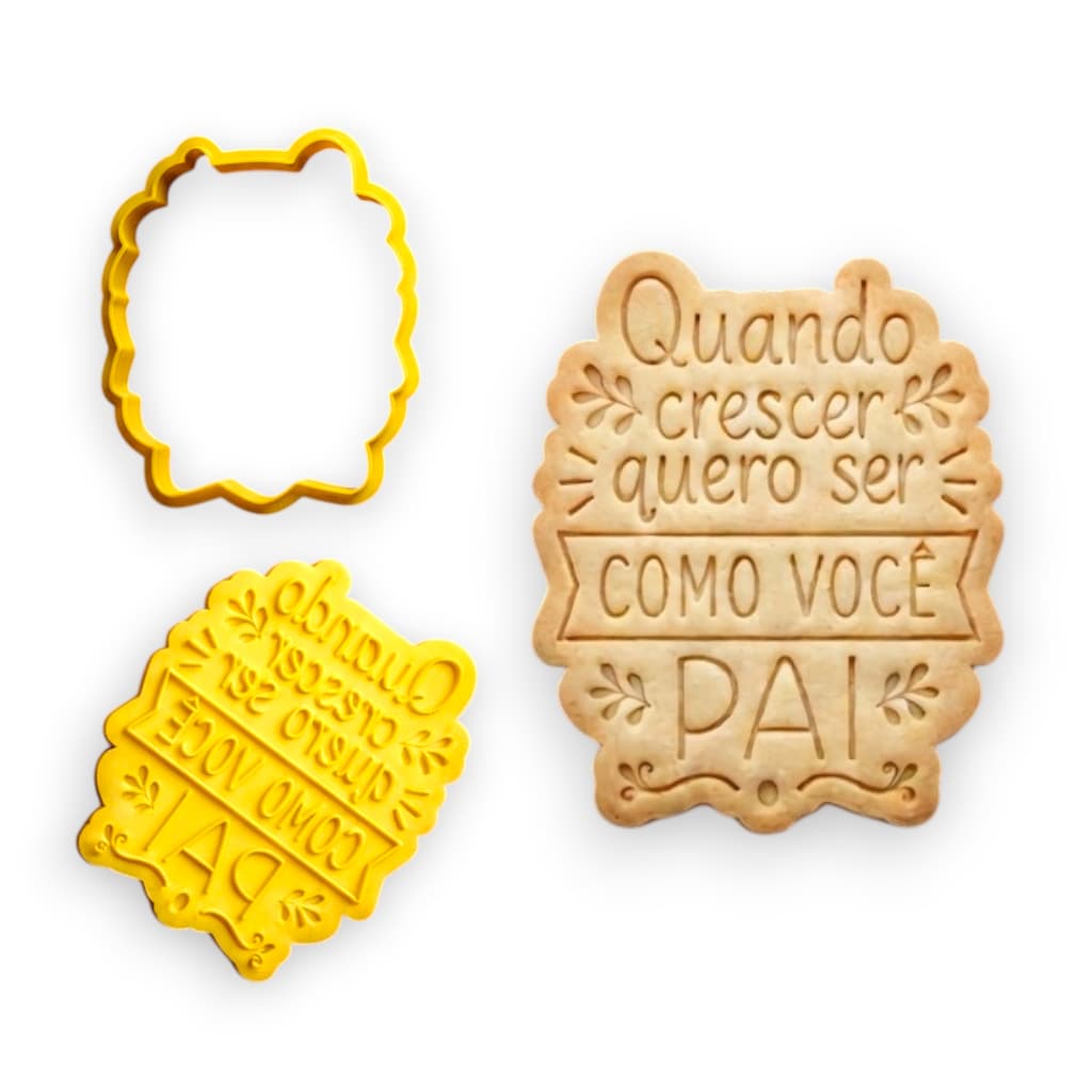 Cortador + Marcador Para Biscoito e Pasta Americana Massas Dia dos Pais Quando Crescer Quero Ser Como Você Pai