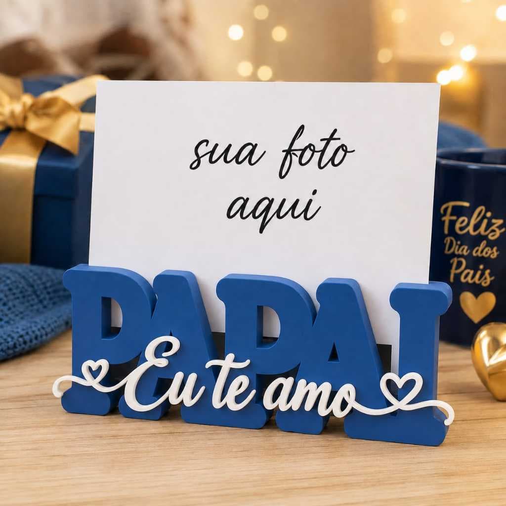 Porta-Foto PAPAI Eu Te Amo em Impressão 3D | Presente Dia dos Pais Personalizado