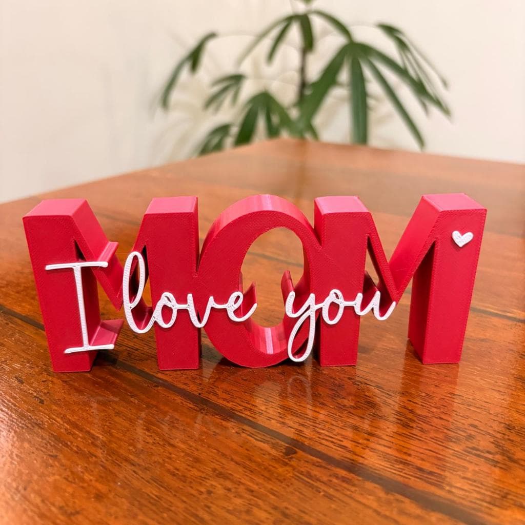 MOM - I LOVE YOU - Dia das Mães - Placa Divertida Decorativa Impressão 3D