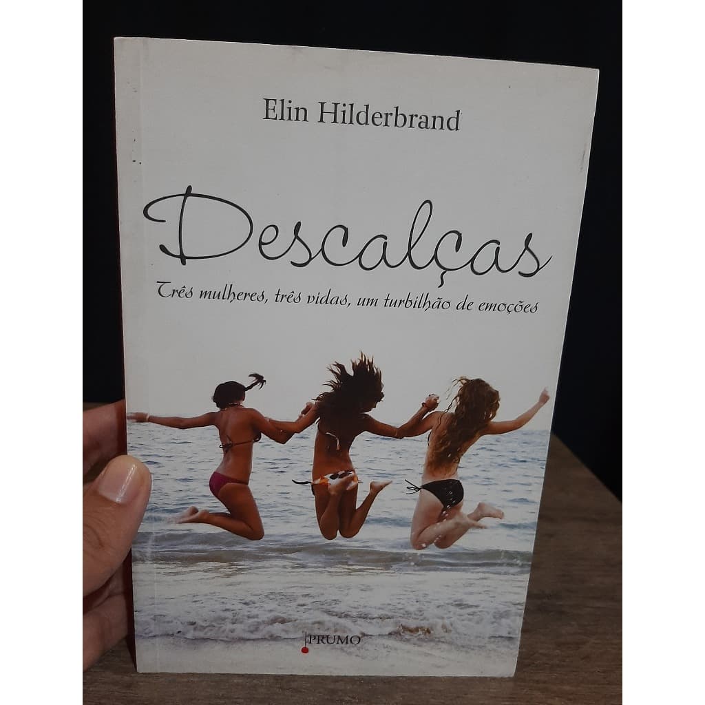 Livro Descalças - Elin Hilderbrand - Romance Americano - Prumo