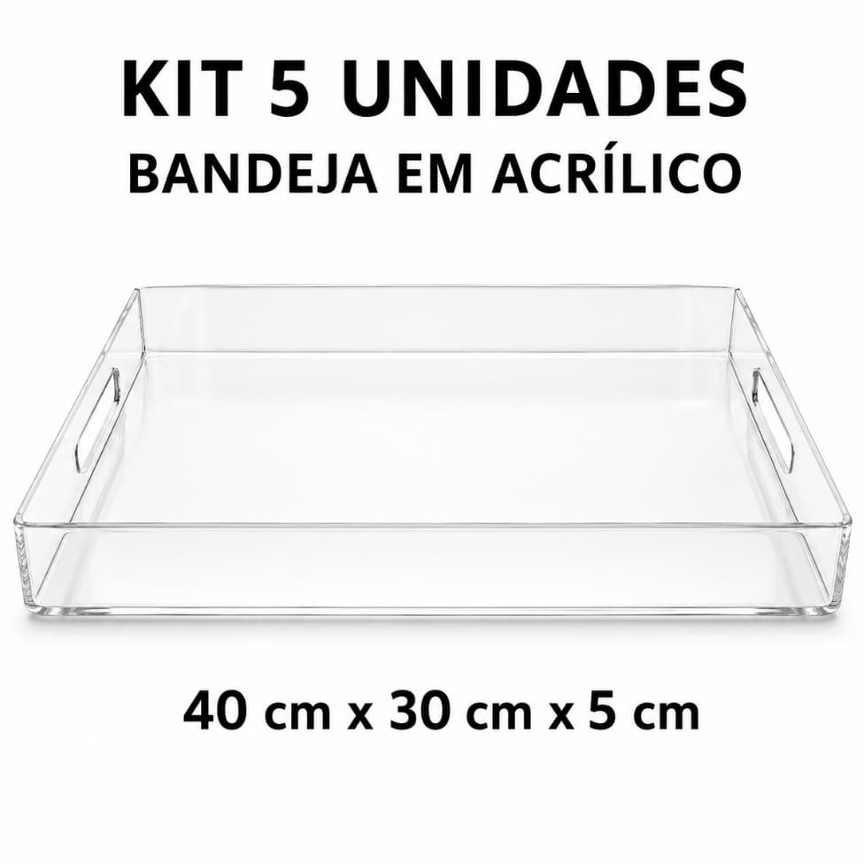 Kit 5 Bandejas Grande Acrílico 4mm Transparente 40x30x5 Organizadora Cantinho Café E Bar Multiuso