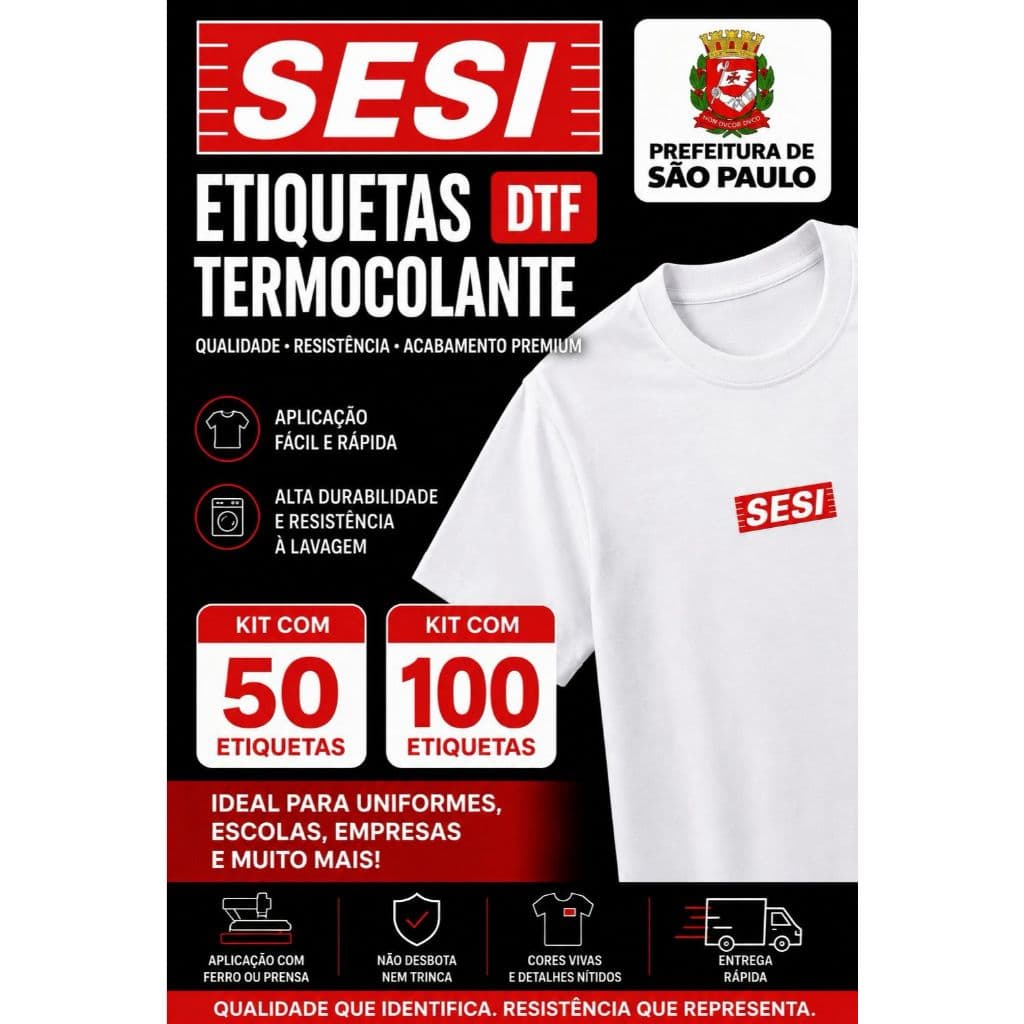 Kit com 100 ou 50 etiquetas Termocolante DTF SESI, PREFEITURA de Alta Qualidade