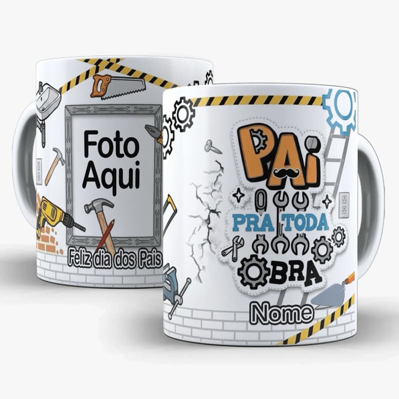 caneca xícara personalizada dia dos pais, pai pra toda obra com foto