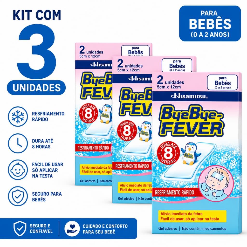 Kit 2 e 3 Bye Bye Fever Bebê Hisamitsu 2 Adesivos Gel Refrescante 4x8cm Alívio da Febre Até 8 Horas