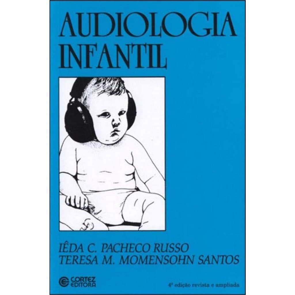 Audiologia Infantil (Edição Revista E Ampliada) - De Iêda C. Pacheco Russo & Teresa M. Momensohn Santos; Cortez Editora