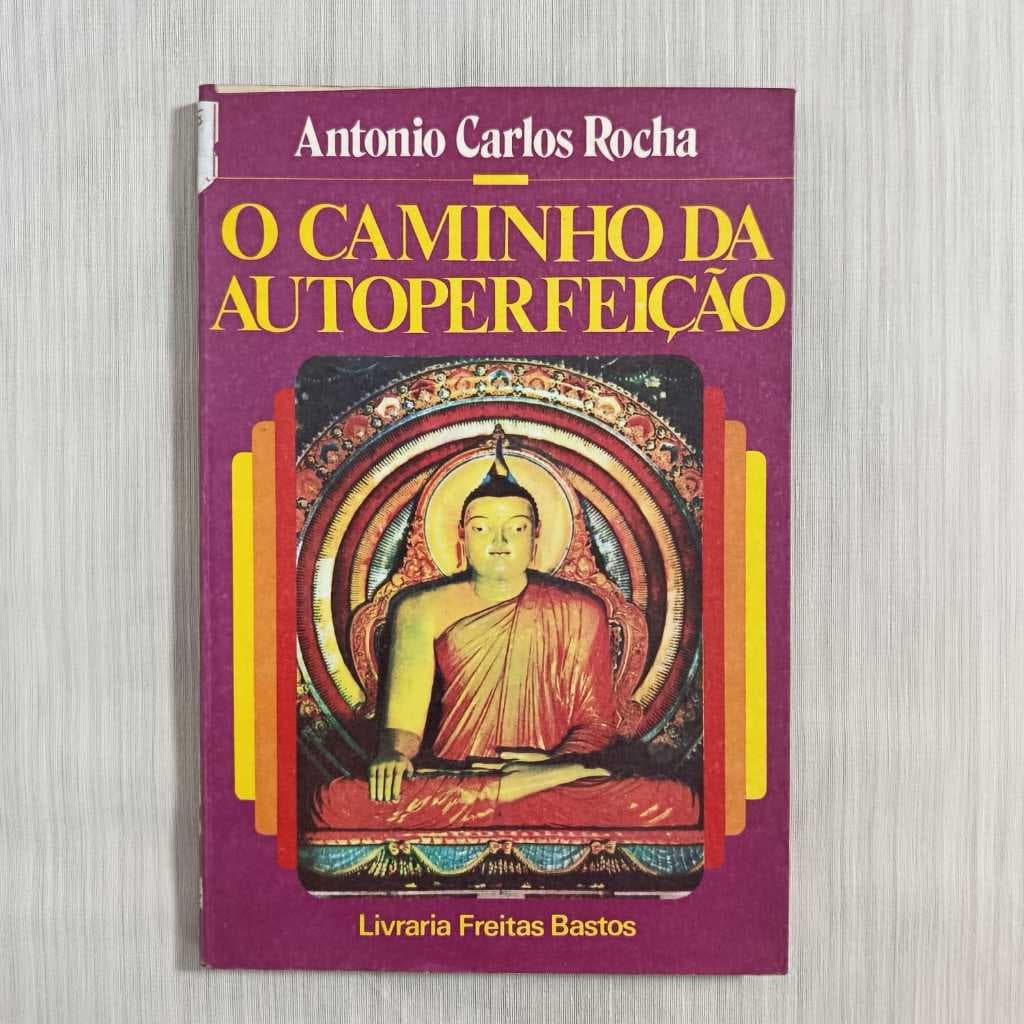 O Caminho da Autoperfeição / Antonio Carlos Rocha