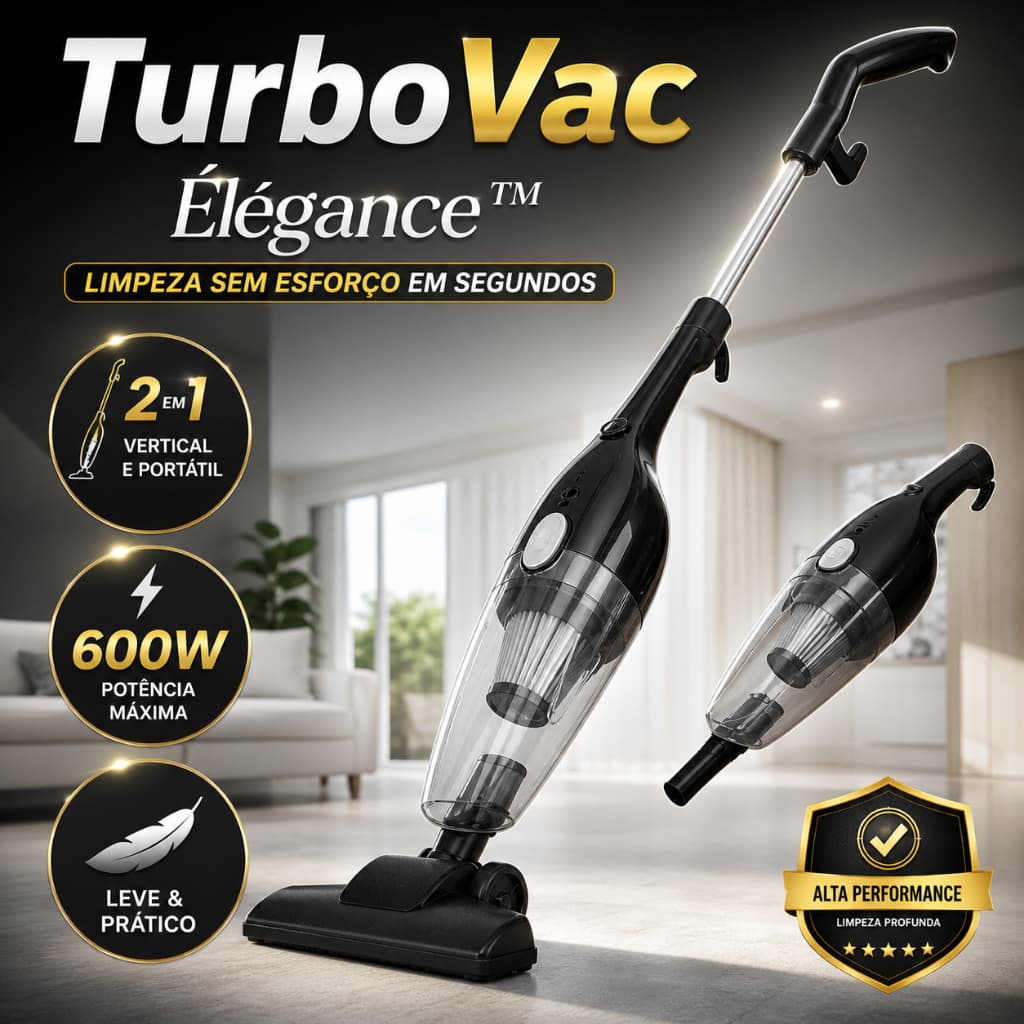 Aspirador de Pó 2 em 1 TurboVac Élégance™ 600W Potente Leve Limpeza Profunda Sem Esforço 220V