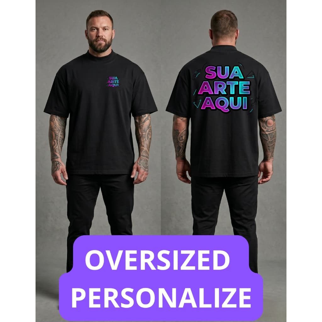 CAMISETA OVERSIZED UNISSEX STREETWEAR GOLA ALTA PERSONALIZE DO SEU JEITO