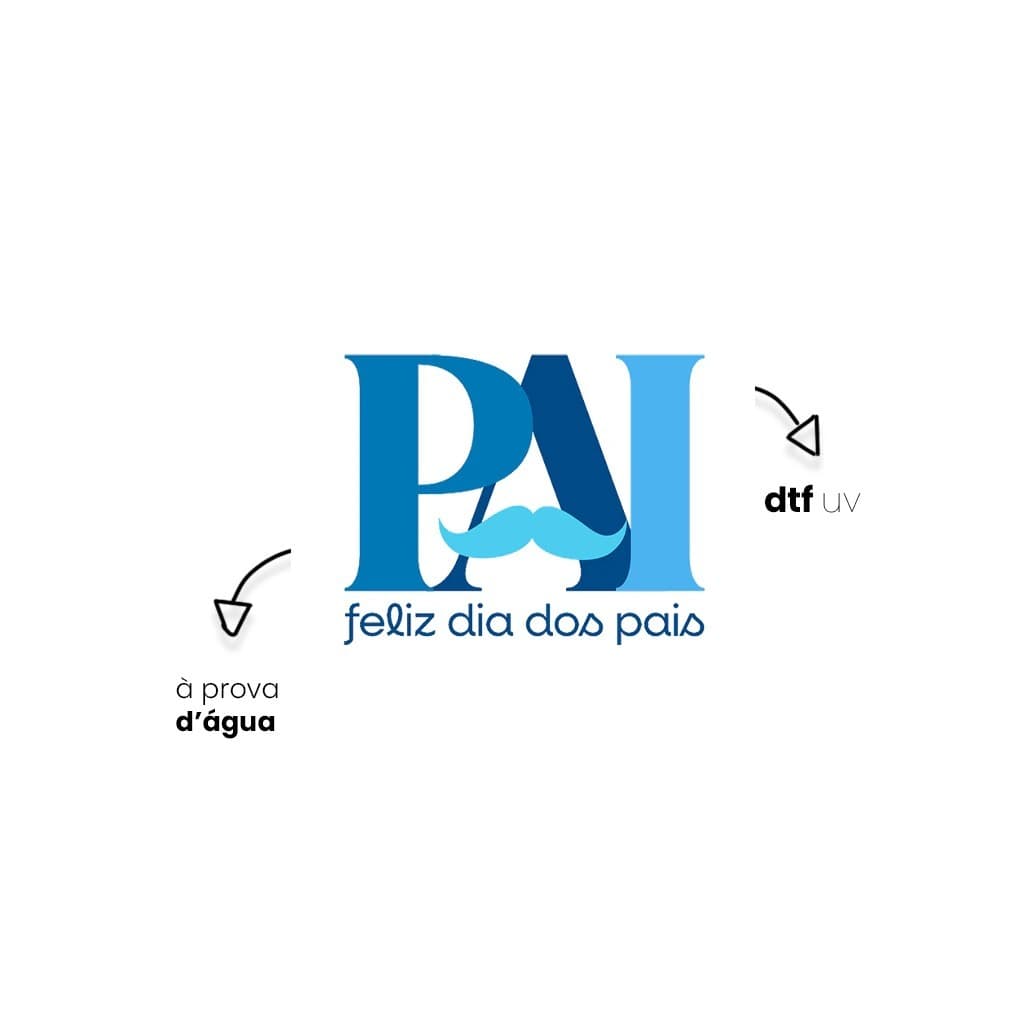 Adesivo DTF UV - Unidade - Dia dos Pais - Estampa "PAI" Azul com bigode Ref. 088 - 5 a 20 unidades