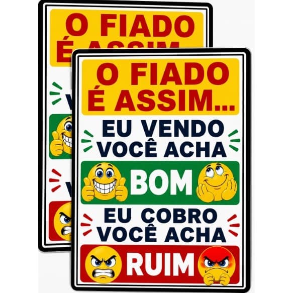 Kit 2 Placas O Fiado É Assim Eu Vendo Você Acha Bom Eu Cobro Você Acha Ruim