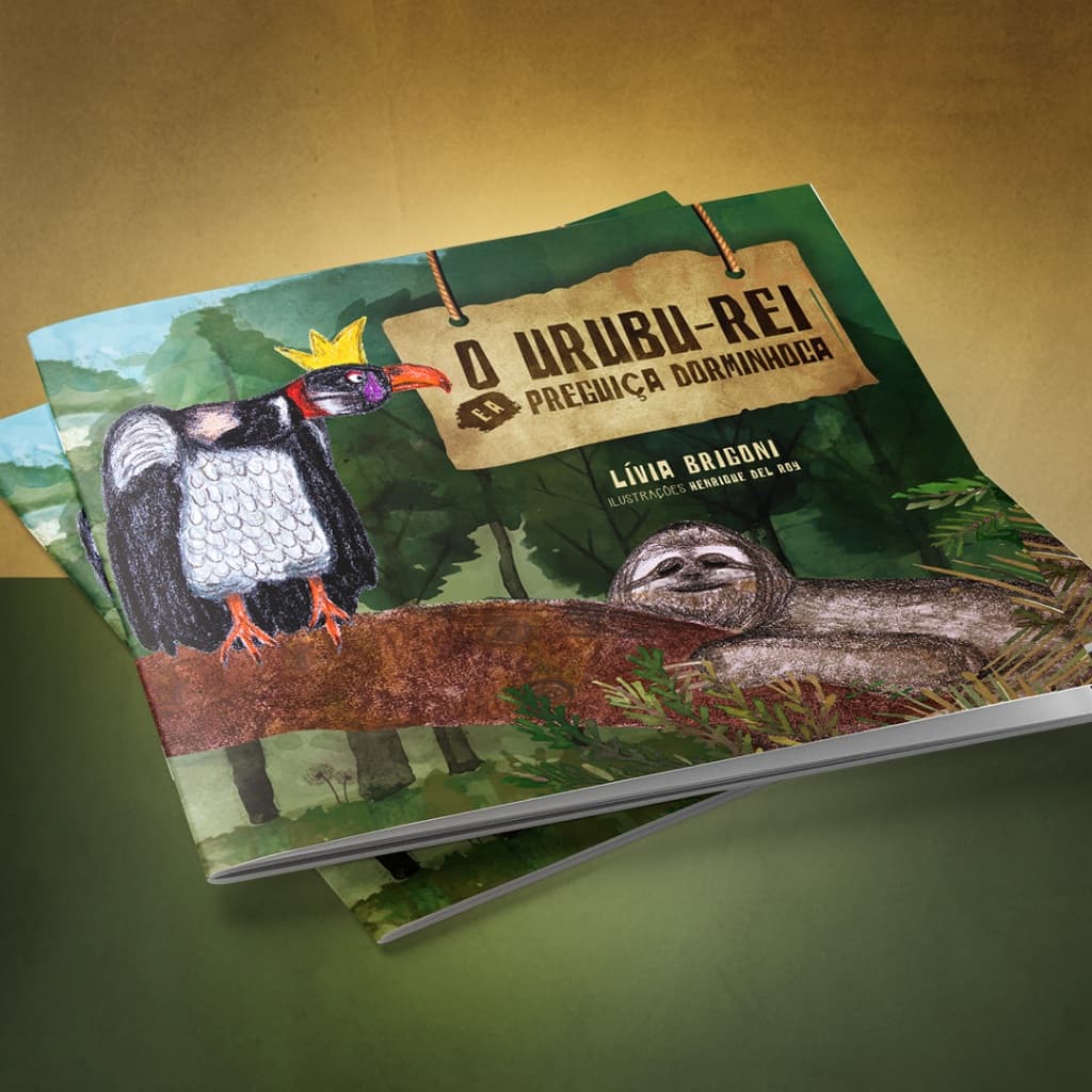 Livro Infantil O Urubu-Rei e a Preguiça Dorminhoca - Livia Brigoni