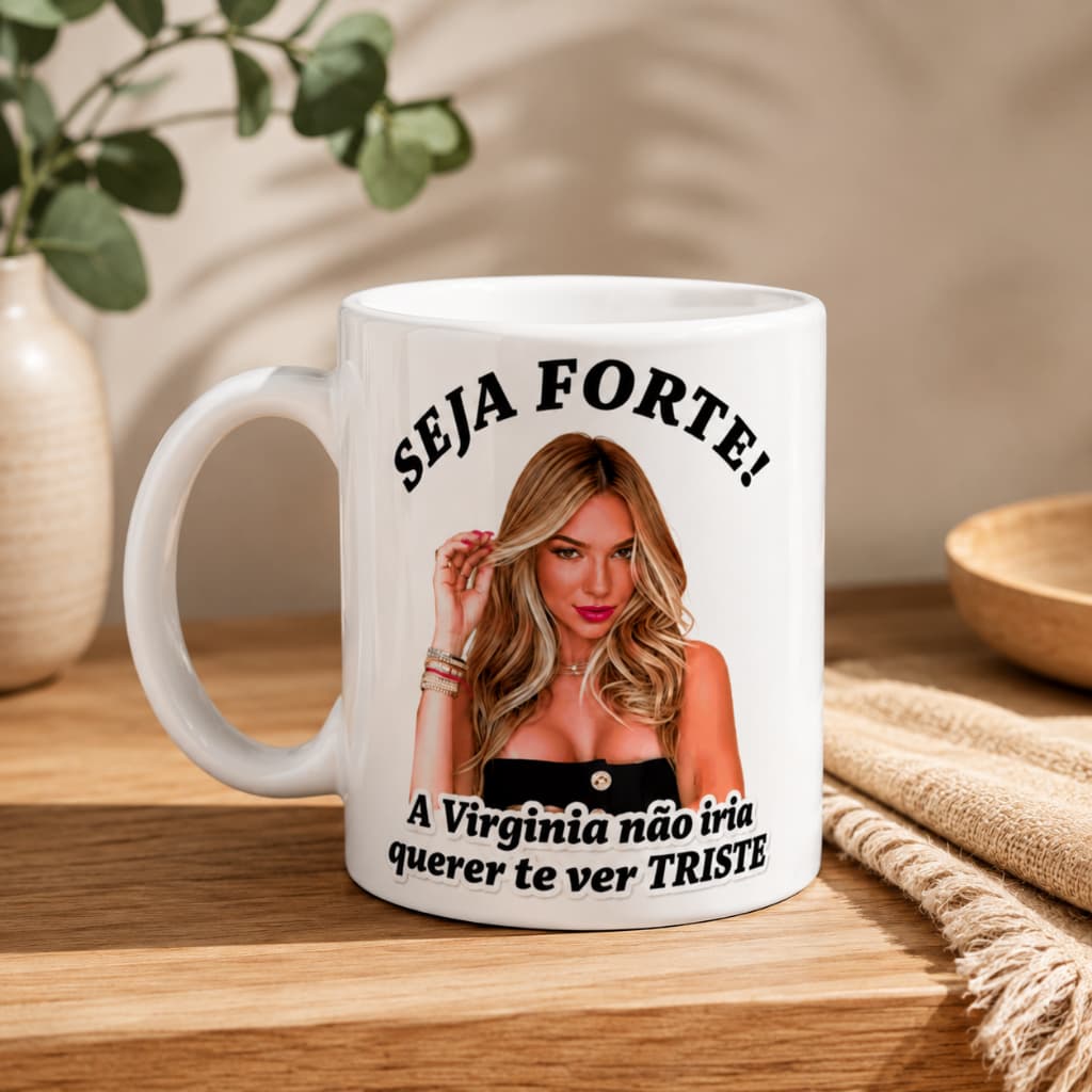 Caneca Virginia - Seja Forte