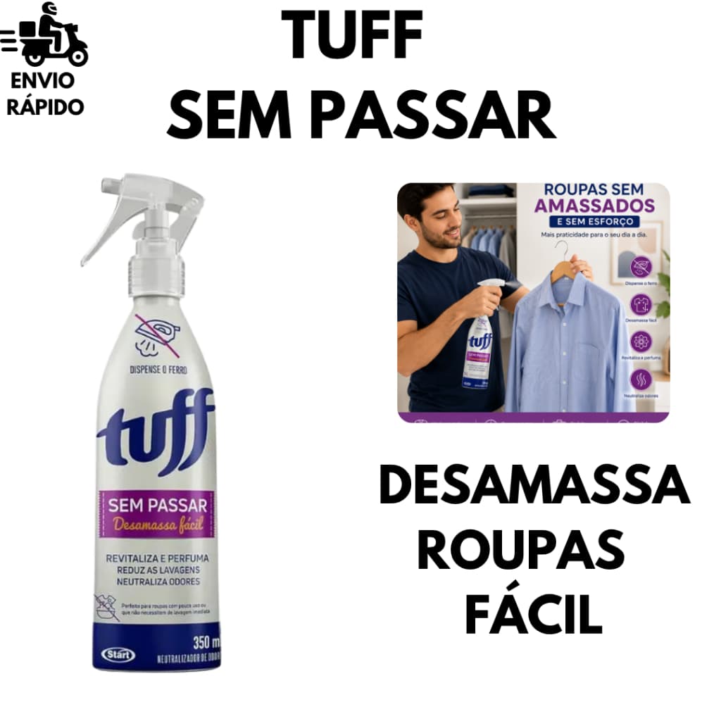 Tuff Sem Passar Spray Desamassador de Roupas 350ml Revitaliza Perfuma Roupa Lisa Em Minutos
