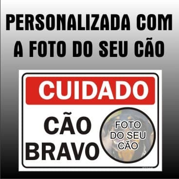 Placa Cuidado Cão Bravo Personalizada - Com Foto Do Seu Cão  Portão cachorro caozinho pet