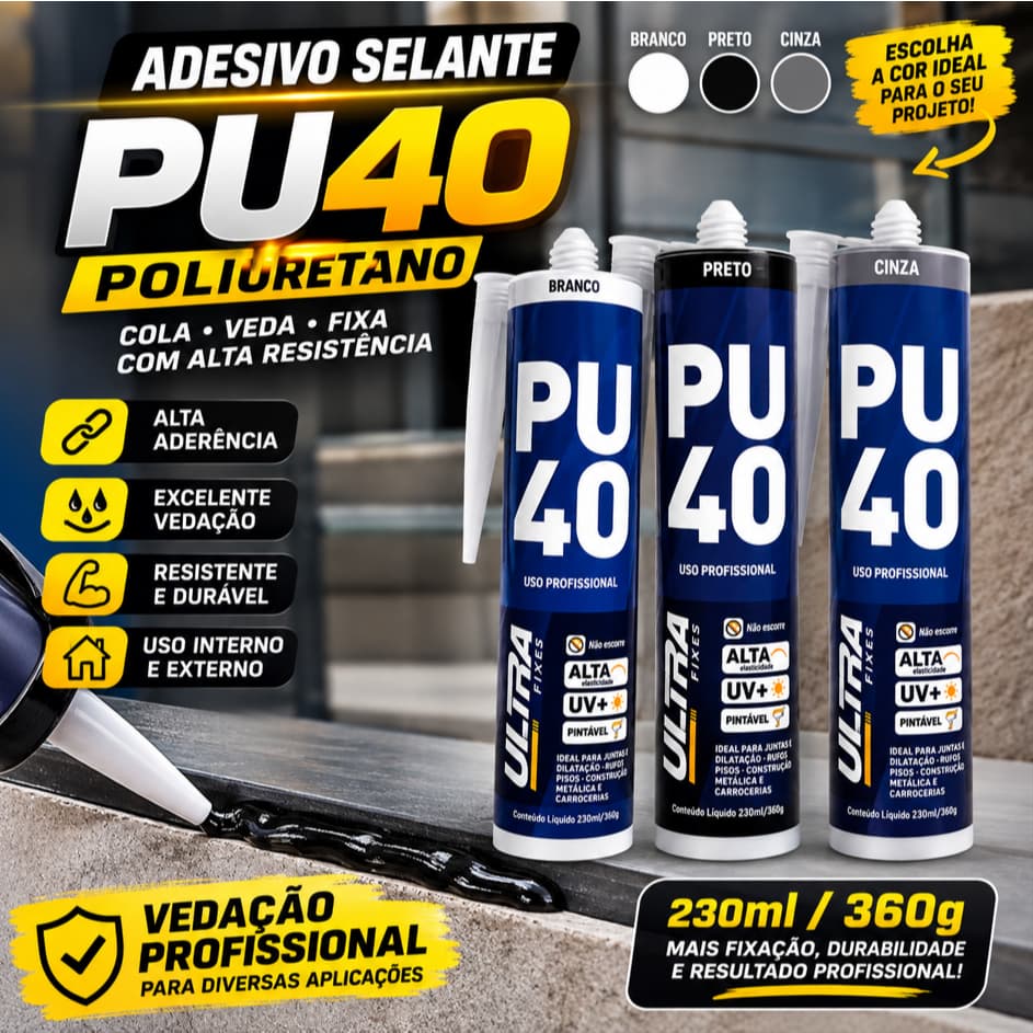 Adesivo Selante PU40 360g 230ml Poliuretano Branco Cinza Preto Cola Veda Calha Construção