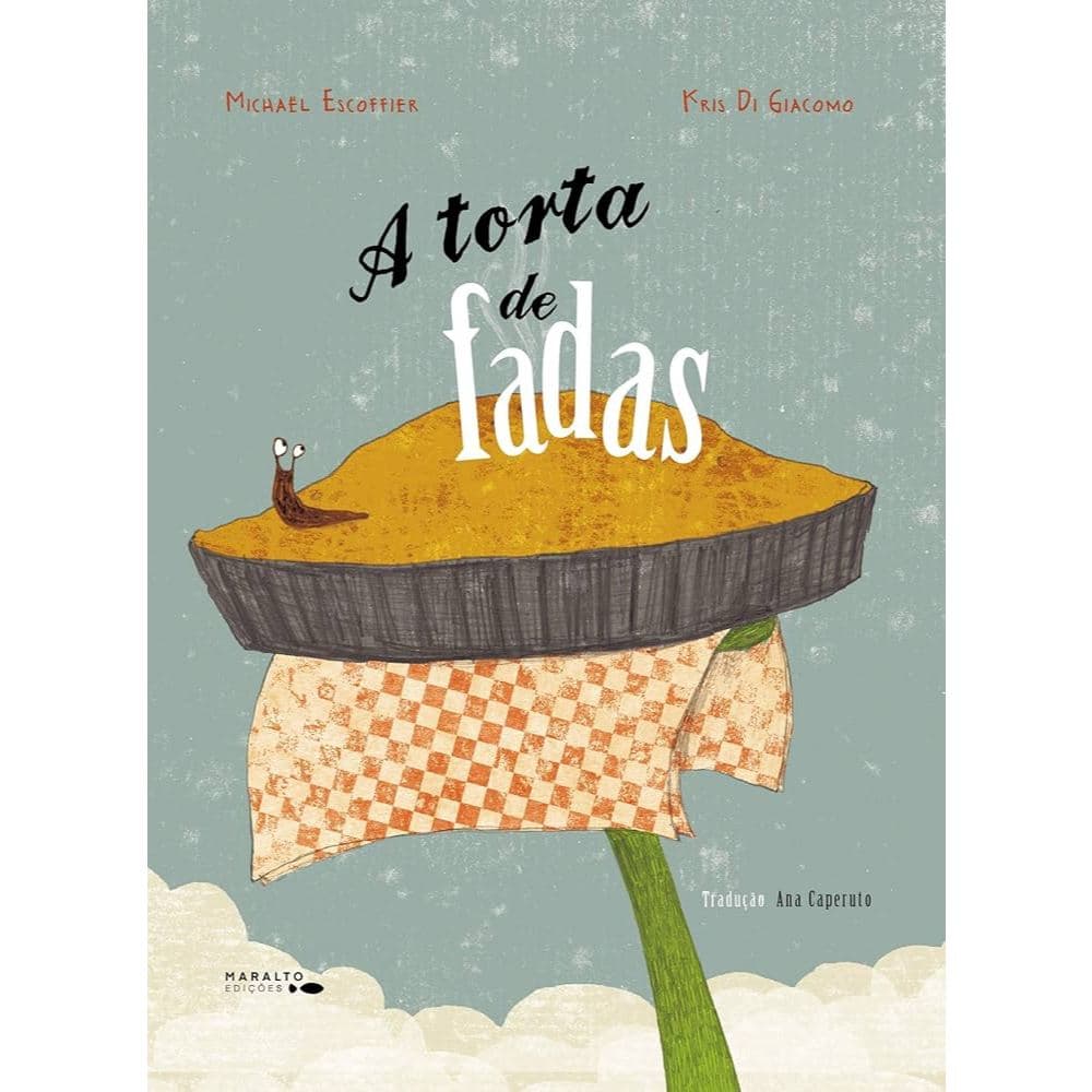 A Torta de Fadas - Michael Escoffier e Kris Di Giacomo