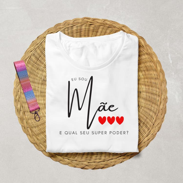 Camiseta Baby Look Dia das Mães Estampa Frase + Chaveiro
