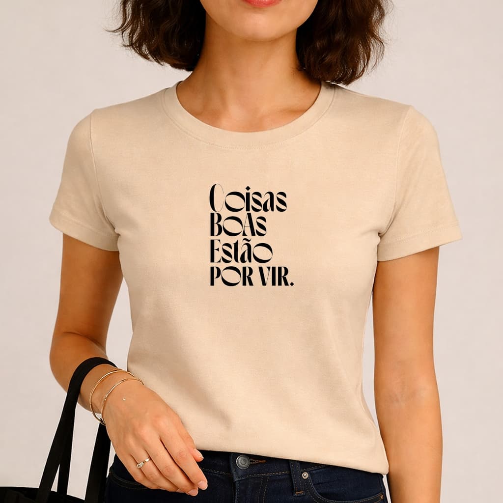 Camiseta Blusa Babylook Feminina Tendencia Estilosa Frases Coisas Boas Estão Por Vir 100% Algodão