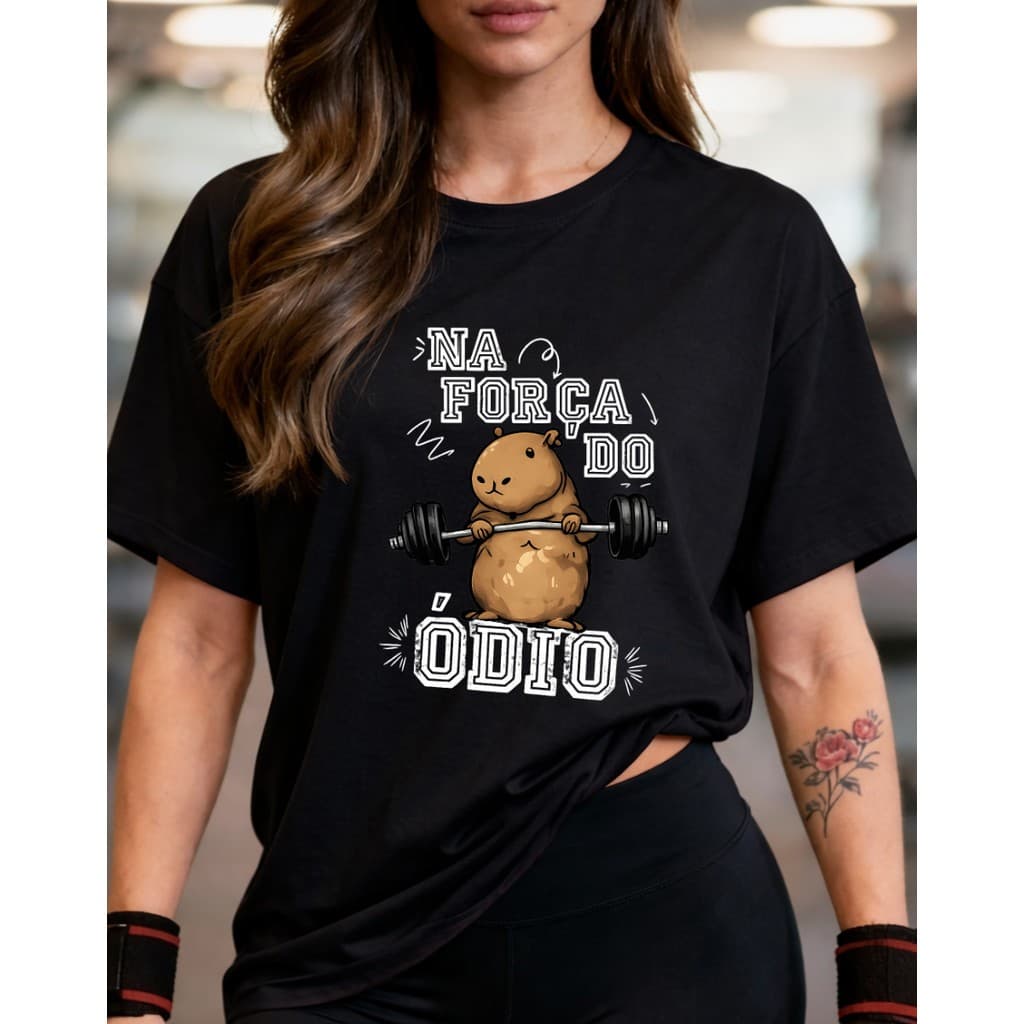 Camiseta oversized Feminina blusa de academia na força do ódio camisa da capivara 1005 algodão