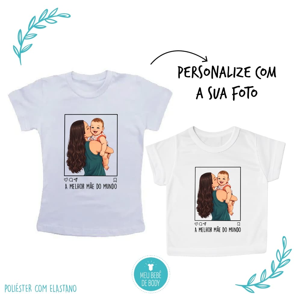 Kit Mãe e Filho(a) Camisa Mãe + Camisa Infantil Personalizada com Foto – Melhor Mãe do Mundo